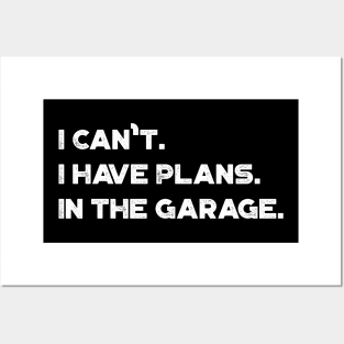 Funny I Can't I Have Plans In The Garage Vintage Retro (White) Posters and Art